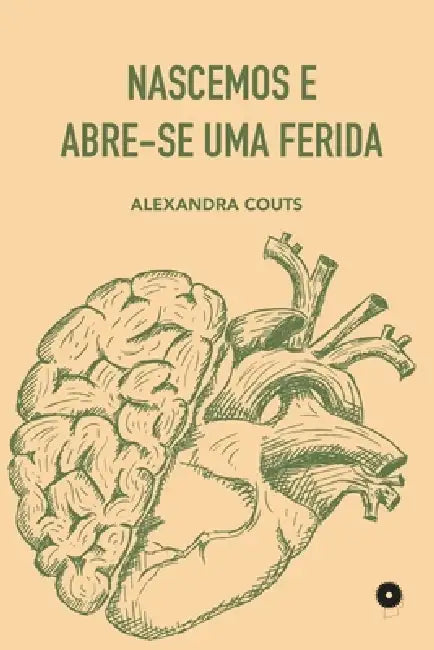 Nascemos e Abre-se uma Ferida by Alexandra Couts