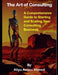 The Art of Consulting: A Comprehensive Guide to Starting and Scaling Your Consulting Business by Aliyu Aminu Ahmed