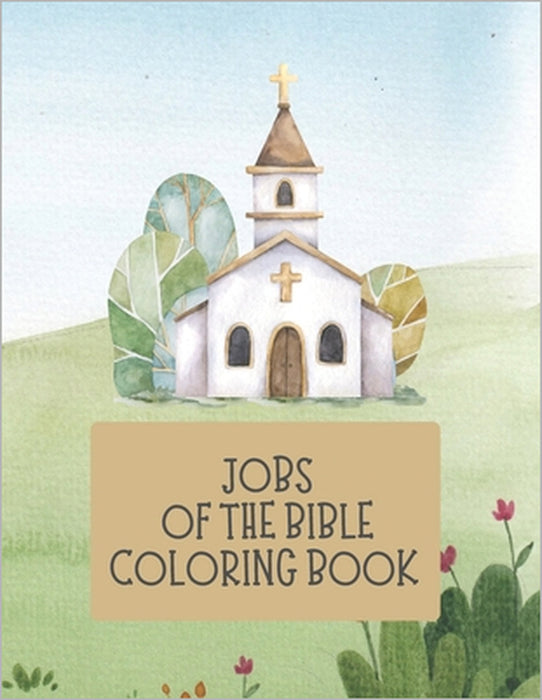Jobs of the Bible Coloring Book by Jared W. Jeffers, Kristen L. Jeffers