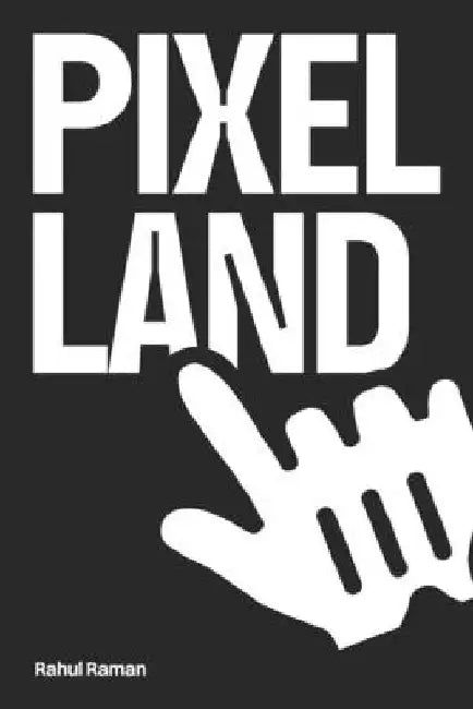 Pixel Land by Rahul Raman