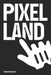 Pixel Land by Rahul Raman