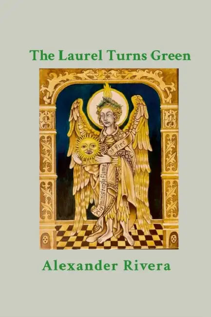 The Laurel Turns Green by Alexander Rivera