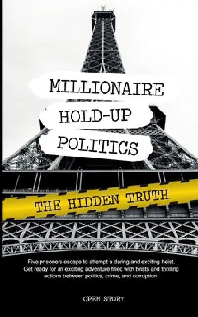 Millionaire Hold-Up Politics: the hidden truth by Story Open Story