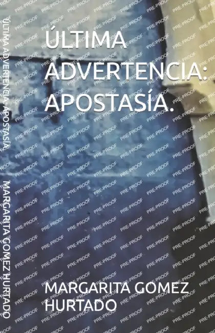 Última Advertencia: Apostasía. by Margarita Gomez Hurtado Marga
