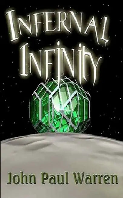 Infernal Infinity by John Paul Warren