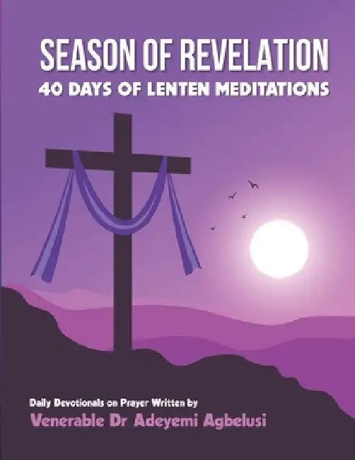 Season of Revelation: A 40 Day Lenten Devotional by Adeyemi Agbelusi