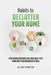 Habits to Declutter Your Home: Stop being overwhelmed and baby step your way to an organized house. by Jillian Thompson