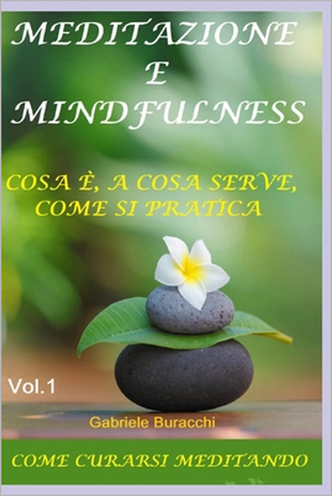 Meditazione E Mindfulness. Cosa È, a Cosa Serve, Come Si Pratica: Come Curarsi Meditando by Gabriele Buracchi
