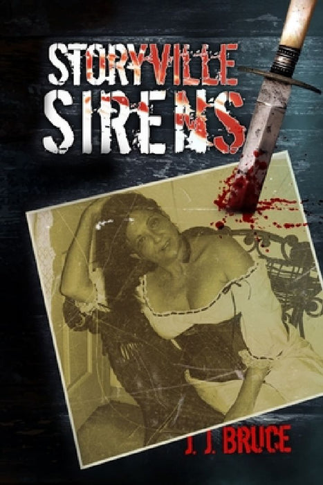 Storyville Sirens: A Novel of New Orleans by J. J. Bruce