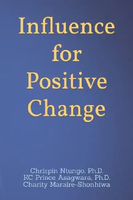 Influence for Positive Change by Kc Prince Asagwara