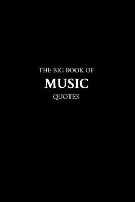 The Big Book of Music Quotes by M. K.