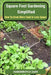 Square Foot Gardening Simplified: How to Grow More Food in Less Space by Zain Hardeboyle