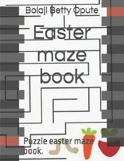 Easter maze book: Puzzle easter maze book. by Bolaji Betty Opute