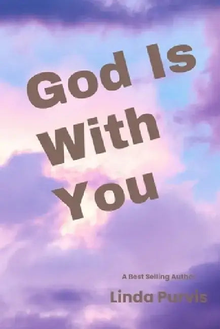 God Is With You by Linda Purvis