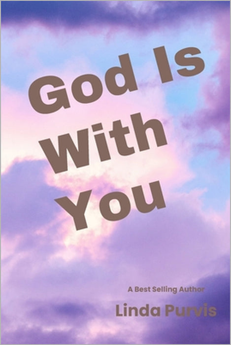 God Is With You by Linda Purvis