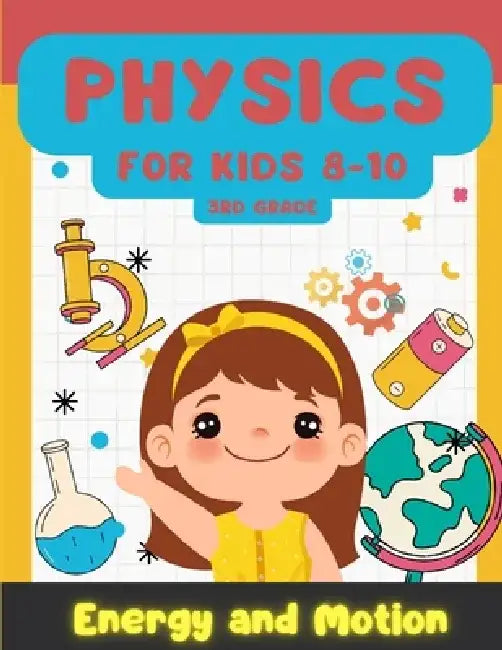 Physics for Kids 8-10: Learning Playful Energy and Motion by Matthias Allefeld