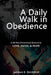 A Daily Walk in Obedience: A 30 Day Devotional Rooted in Love, Faith & Hope by Jamison R. Birchfield