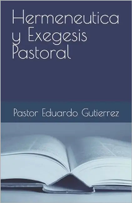Hermeneutica y Exegesis Pastoral by Fuentes, Alex