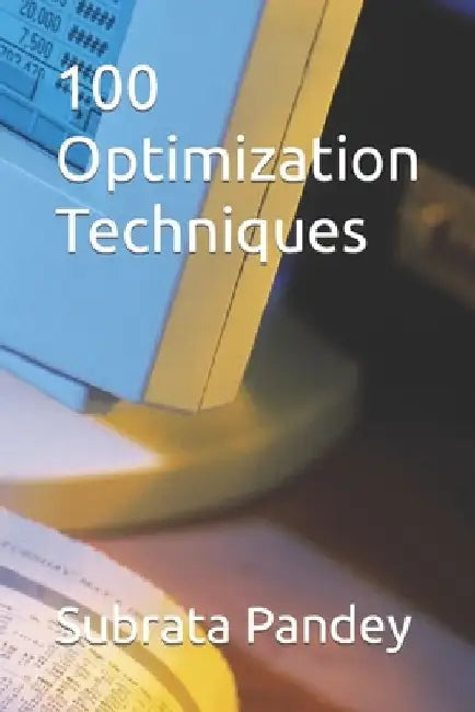 100 Optimization Techniques by Subrata Pandey