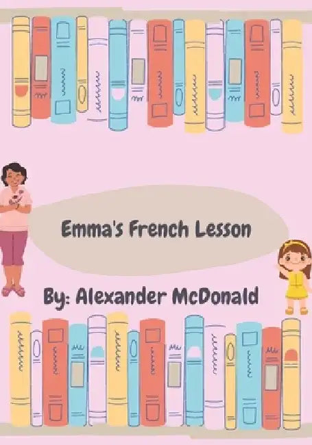 Emma's French Lesson by Alexander McDonald