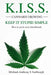 K.I.S.S. Cannabis Growing. Keep It Stupid Simple: How to grow over lunchbreak by Michael-Anthony Seelbaugh