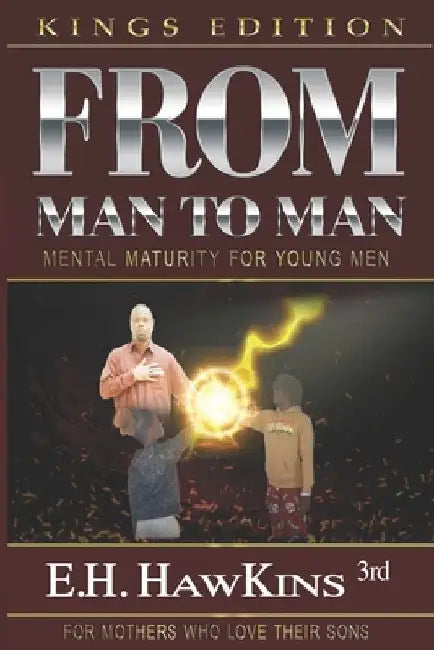 From Man To Man: Mental Maturity For Young Men by Earl H. Hawkins 3rd