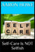Self-Care Is NOT Selfish by Aaron Howe
