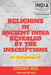 Religions in Ancient India Revealed by the Inscriptions: 1st - 3rd Centuries CE by Chandra Neel
