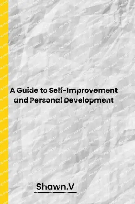 Empower Your Life - A Guide to Self-Improvement and Personal Development by Shawn V