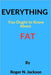 Everything you ought to know about fat by Roger N. Jackson