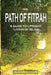 The Path of Fitrah: A Gude to Upright Living in Islam by Muhammad Zakari