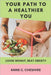Your Path to a Healthier You: Loose Weight, Beat Obesity by Anne C. Cheshire