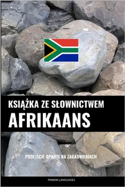 Książka ze slownictwem afrikaans: Podejście oparte na zagadnieniach by Languages, Pinhok