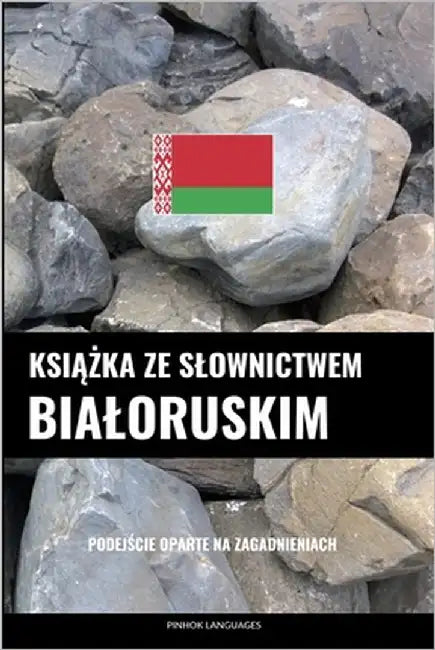 Książka ze slownictwem bialoruskim: Podejście oparte na zagadnieniach by Languages, Pinhok