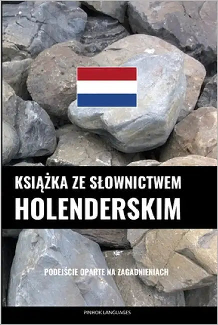 Książka ze slownictwem holenderskim: Podejście oparte na zagadnieniach by Languages, Pinhok