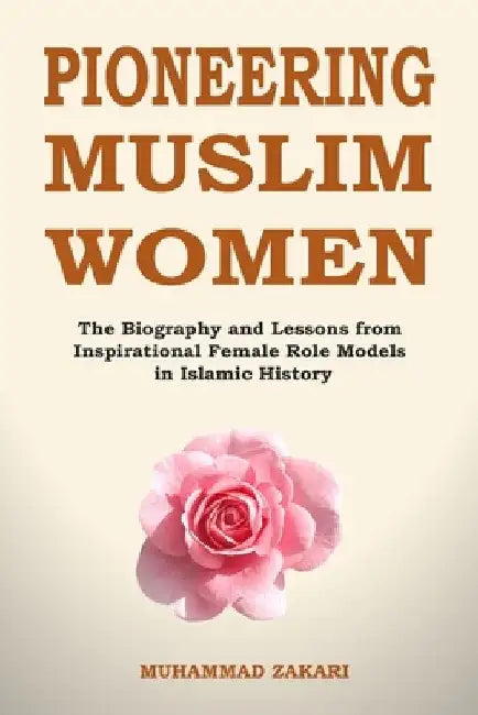 Islamic Role Models for Muslim Women: Islamic Role Models for Muslim Women by Muhammad Zakari