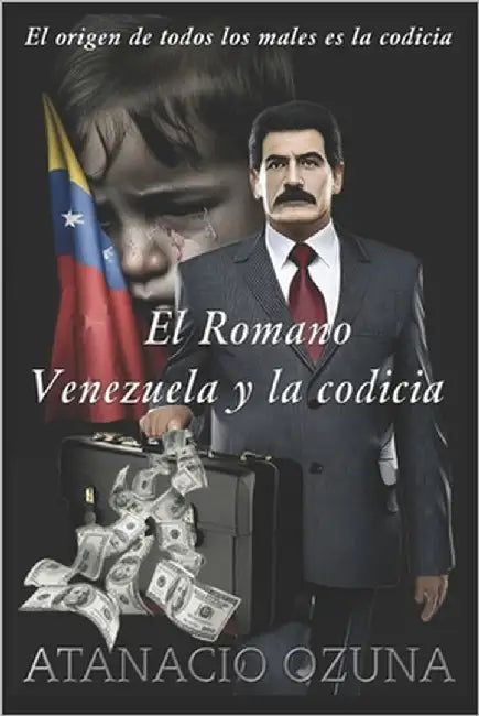 El Romano Venezuela Y La Codicia by B. Rise, Willman