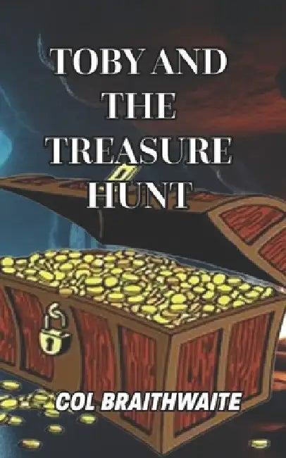 Toby and the Treasure Hunt by Col Braithwaite