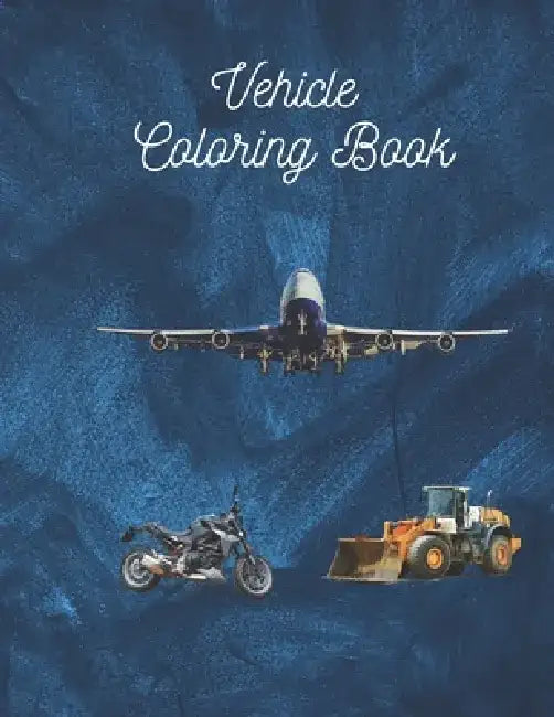 Vehicle Coloring Book: Activity Book by Vehicle Coloring Book