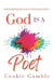 God Is a Poet: Poetic Prophecies, Revelation & Exaltation by Claudia Cramer