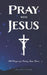 Pray with Jesus: 100 Prayers for Finding Inner Peace by Anne-Marie Tremblay