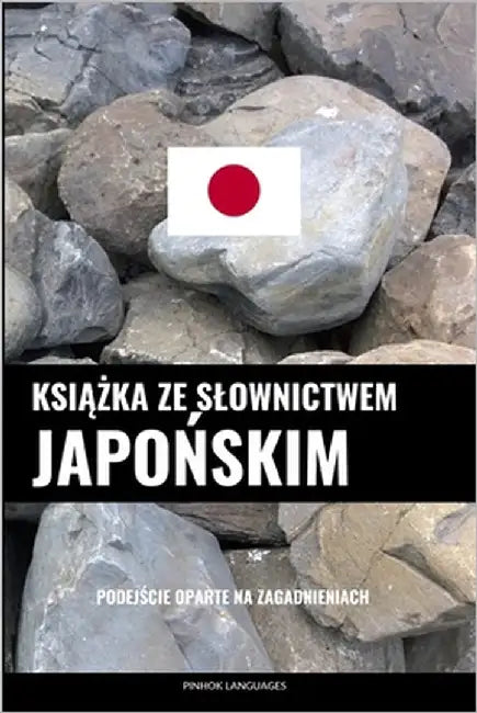 Książka ze slownictwem japońskim: Podejście oparte na zagadnieniach by Languages, Pinhok