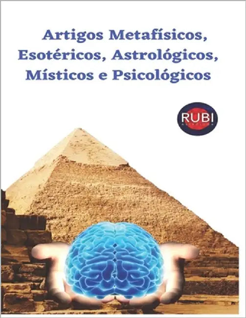 Artigos Metafísicos, Esotéricos, Astrológicos, Místicos e Psicológicos by Rubi, Angeline