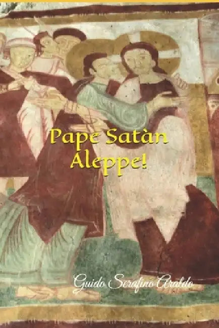 Pape Satàn Aleppe! by Guido Araldo