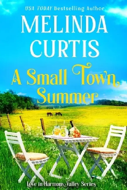 A Small Town Summer: Heartfelt Womens Fiction by Melinda Curtis