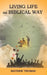 Living Life the Biblical Way by Mathew Thomas