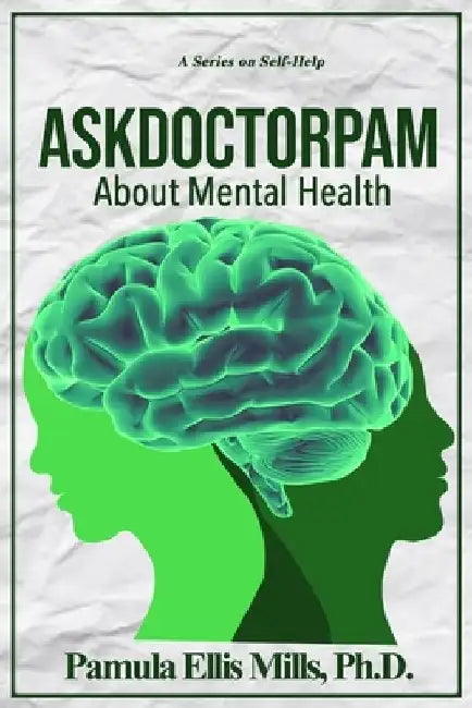 AskDoctorPam about Mental Health by Pamula Ellis-Mills