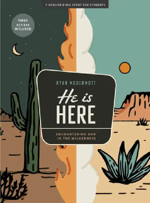 He Is Here - Teen Bible Study Book with Video Access: Encountering God in the Wilderness by Ryan McDermott