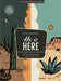 He Is Here - Teen Bible Study Book with Video Access: Encountering God in the Wilderness by Ryan McDermott