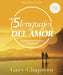 Los Cinco Lenguajes del Amor - Estudio Bíblico Con Videos: El Secreto Para Un Amor Que Perdura by Gary Chapman